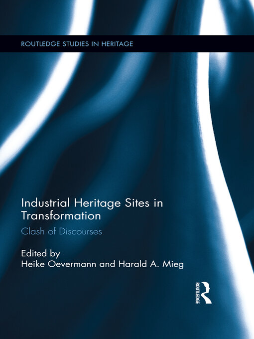 Title details for Industrial Heritage Sites in Transformation by Harald A. Mieg - Wait list